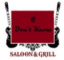 I Don't Know Saloon & Grill Logo