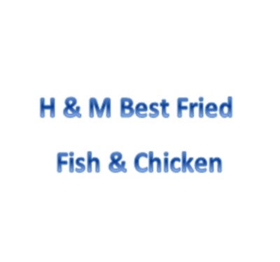 H & M Best Fried Fish & Chicken Logo